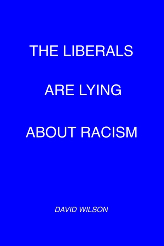 Liberals Are Lying About Racism