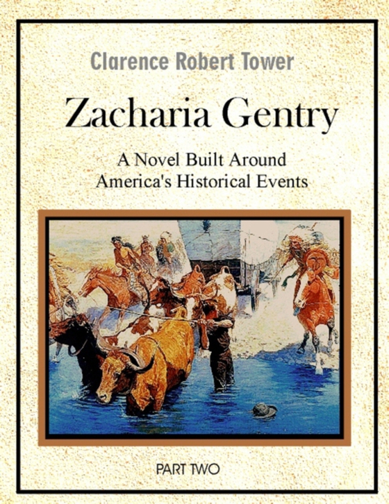 Zachariah Gentry (A Novel Built around America's Historical Events): Part Two