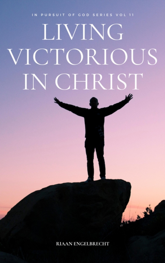 Living Victorious in Christ (e-bog) af Engelbrecht, Riaan