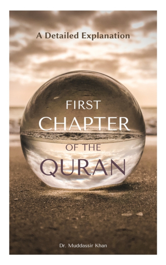 First Chapter of the Quran: A Detailed Explanation (e-bog) af Khan, Dr. Muddassir