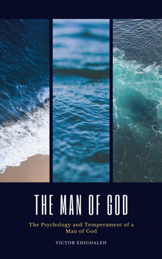 Man of God: The Psychology and Temperament of a Man of God (e-bog) af Ehighaleh, Victor