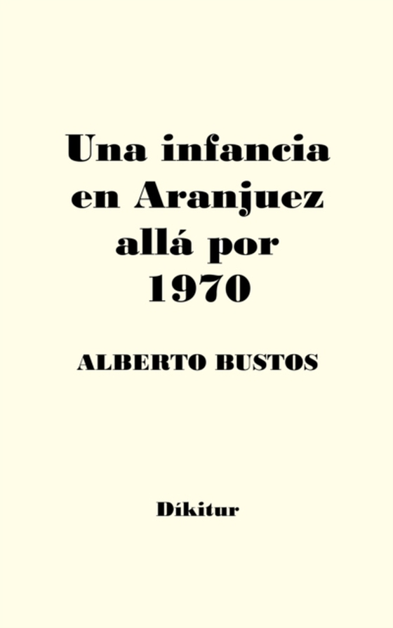 Una infancia en Aranjuez alla por 1970