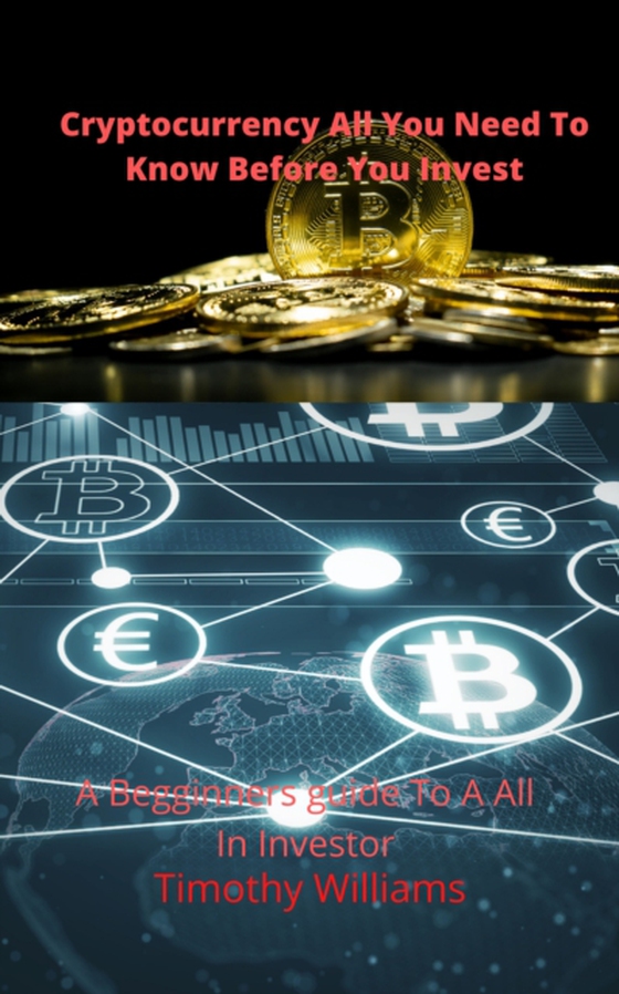 Cryptocurrency All You Need to Know Before You Invest (e-bog) af Williams, Timothy Mario