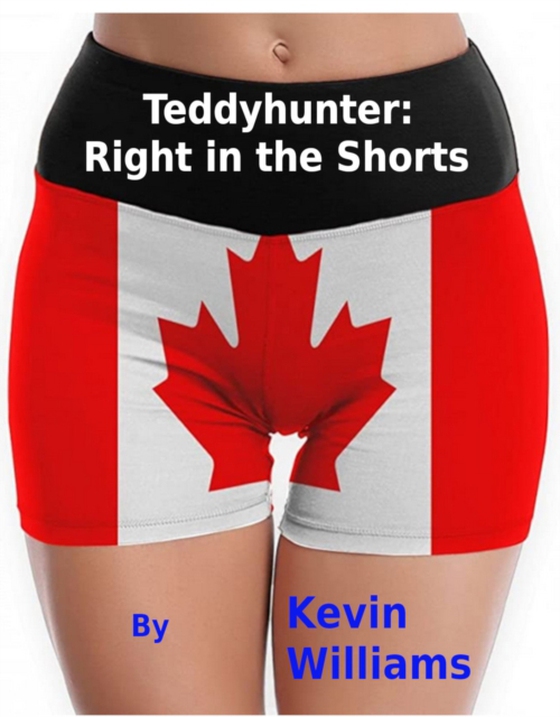 Teddyhunter: Right in the Shorts (e-bog) af Williams, Kevin