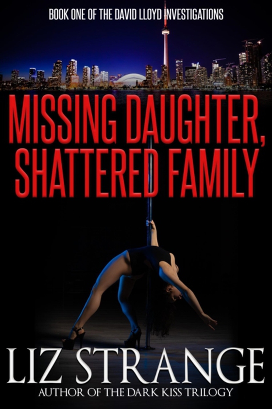 Missing Daughter, Shattered Family (e-bog) af Strange, Liz