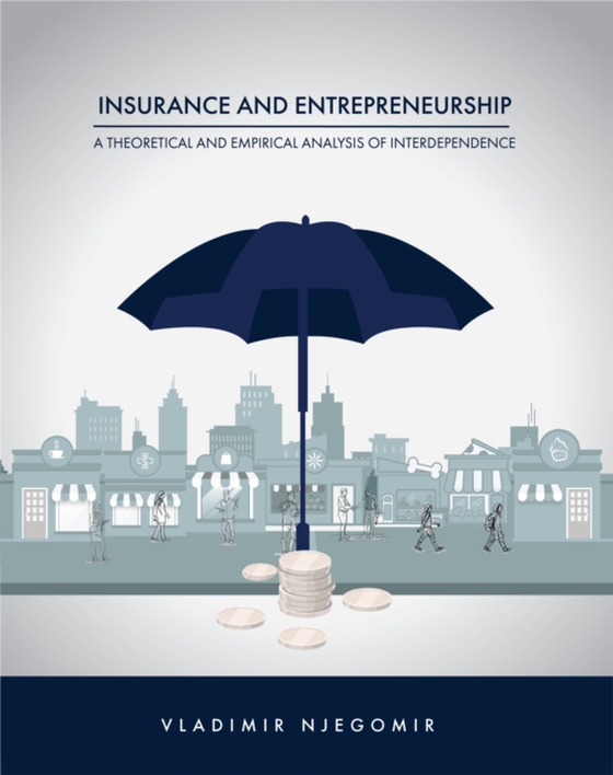 Insurance and Entrepreneurship: A Theoretical and Empirical Analysis of Interdependence