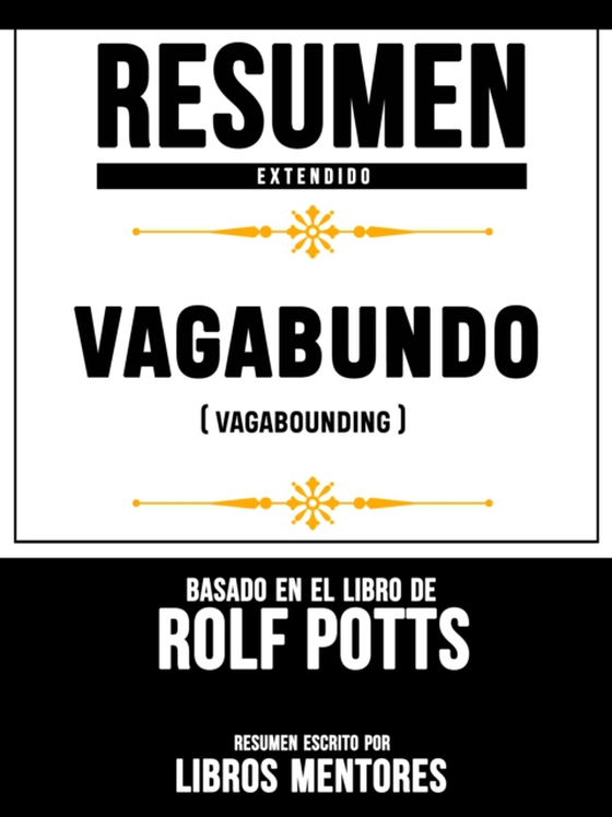 Resumen Extendido: Vagabundo (Vagabonding) - Basado En El Libro De Rolf Potts
