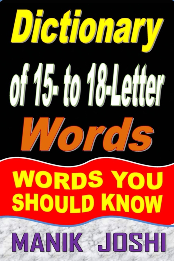 Dictionary of 15- to 18-Letter Words: Words You Should Know (e-bog) af Joshi, Manik