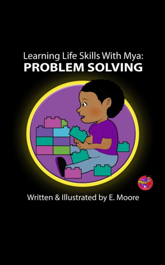 Learning Life Skills with Mya: Problem Solving (e-bog) af Moore, E