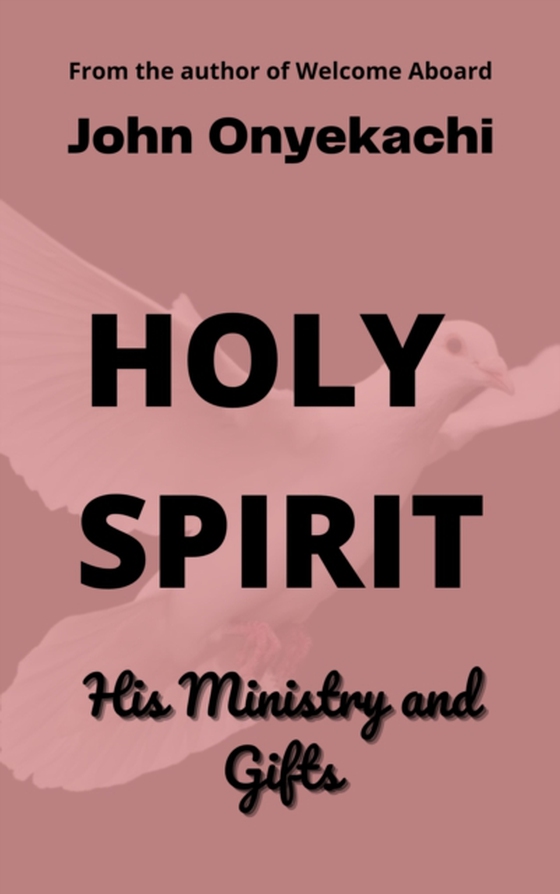 Holy Spirit: His Ministry and Gifts (e-bog) af Onyekachi, John