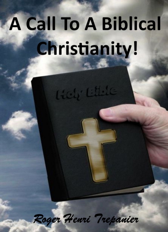 Call To A Biblical Christianity!