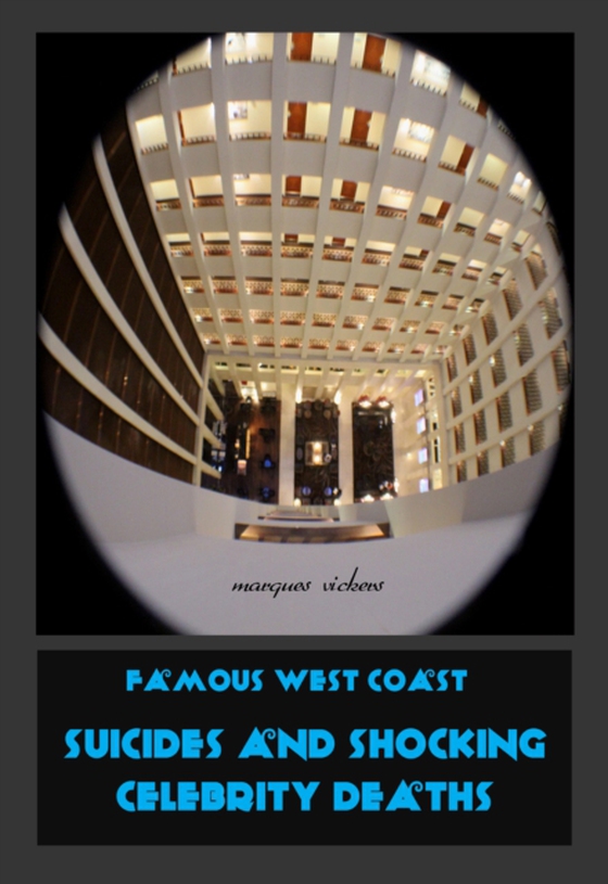 Famous West Coast Suicides and Shocking Celebrity Deaths (e-bog) af Vickers, Marques