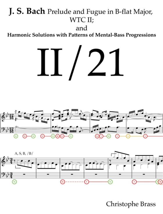 J. S. Bach Prelude and Fugue in B-Flat Major; WTC II and Harmonic Solutions with Patterns of Mental-Bass Progressions (e-bog) af Brass, Christophe