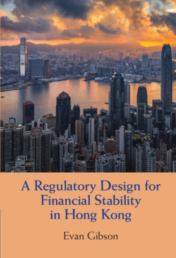 Regulatory Design for Financial Stability in Hong Kong (e-bog) af Gibson, Evan