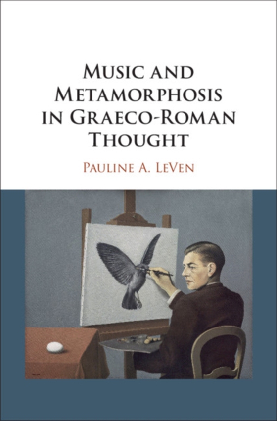 Music and Metamorphosis in Graeco-Roman Thought (e-bog) af LeVen, Pauline A.