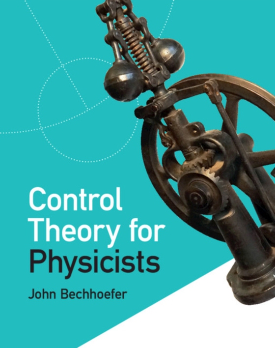 Control Theory for Physicists (e-bog) af Bechhoefer, John