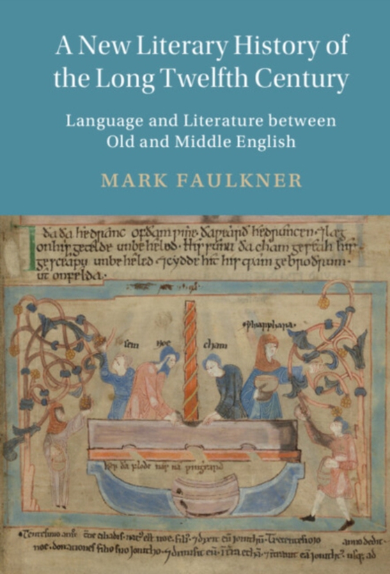 New Literary History of the Long Twelfth Century (e-bog) af Faulkner, Mark