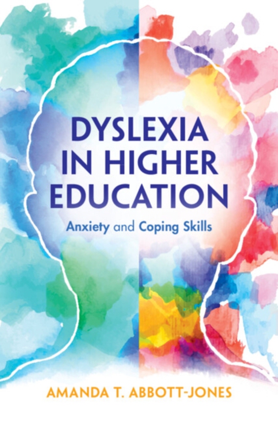 Dyslexia in Higher Education (e-bog) af Abbott-Jones, Amanda T.