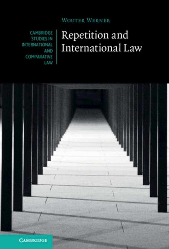 Repetition and International Law (e-bog) af Werner, Wouter