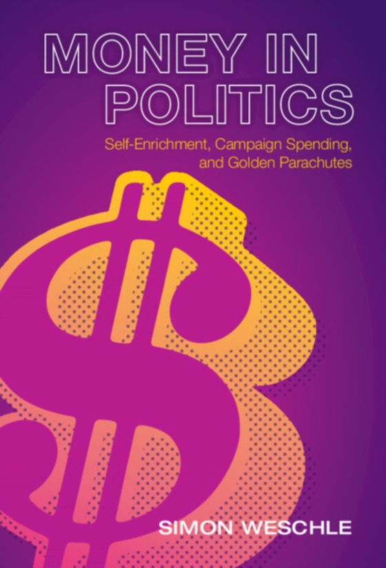 Money in Politics (e-bog) af Weschle, Simon