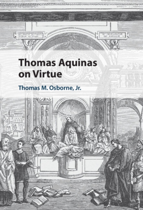 Thomas Aquinas on Virtue (e-bog) af Jr, Thomas M. Osborne