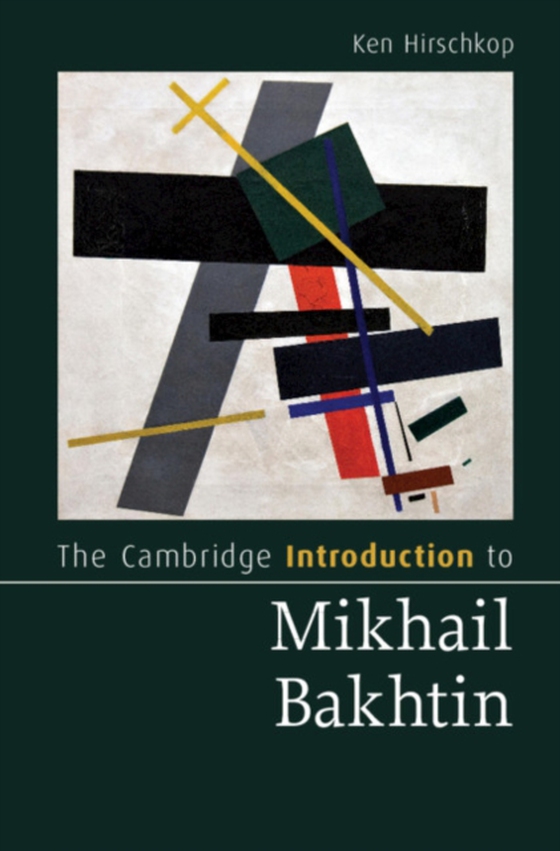 Cambridge Introduction to Mikhail Bakhtin (e-bog) af Hirschkop, Ken