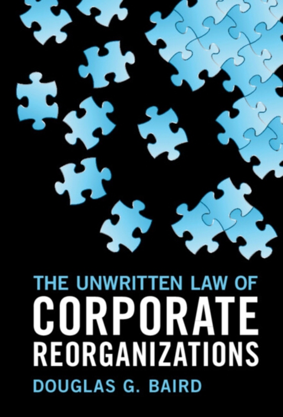 Unwritten Law of Corporate Reorganizations (e-bog) af Baird, Douglas G.