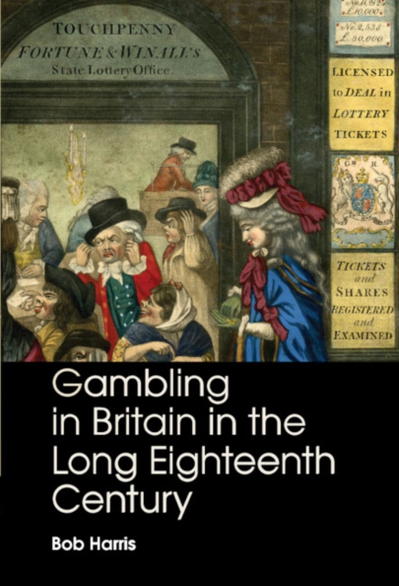 Gambling in Britain in the Long Eighteenth Century (e-bog) af Harris, Bob