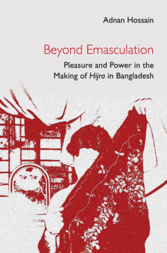 Beyond Emasculation (e-bog) af Hossain, Adnan