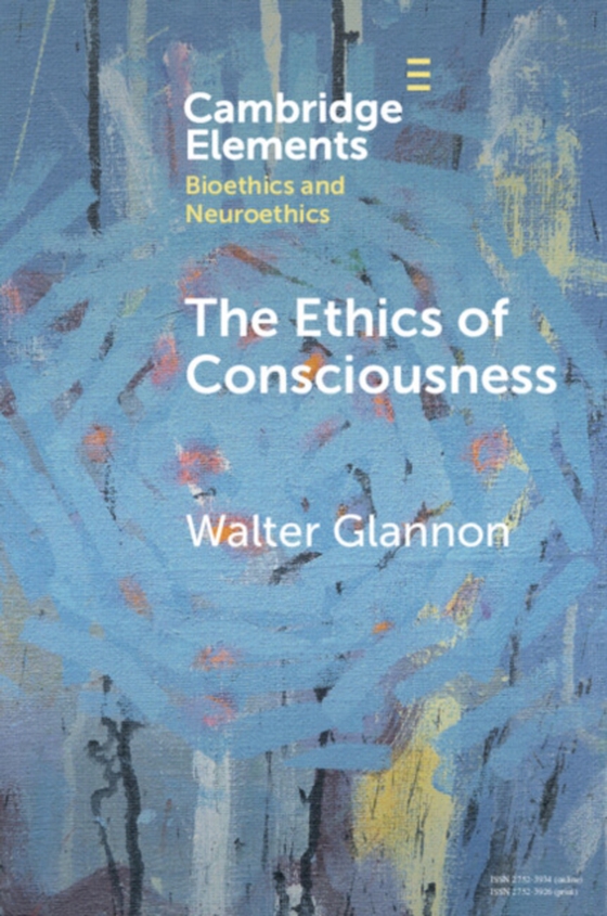 Ethics of Consciousness (e-bog) af Glannon, Walter