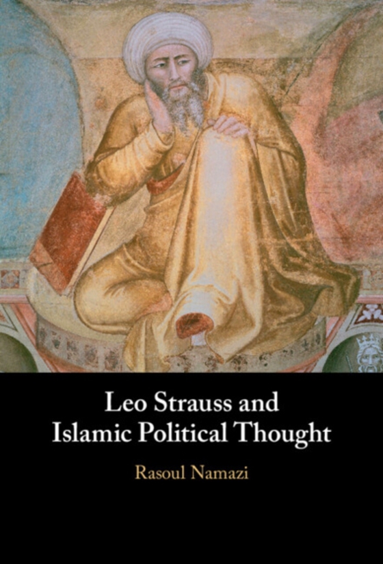 Leo Strauss and Islamic Political Thought (e-bog) af Namazi, Rasoul