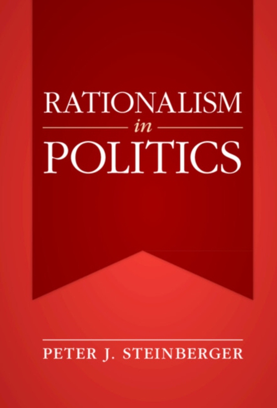 Rationalism in Politics (e-bog) af Steinberger, Peter J.