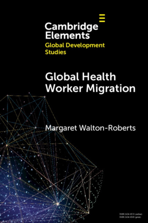 Global Health Worker Migration (e-bog) af Walton-Roberts, Margaret