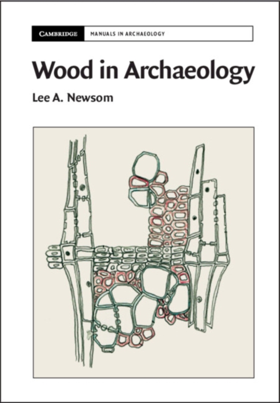 Wood in Archaeology (e-bog) af Newsom, Lee A.