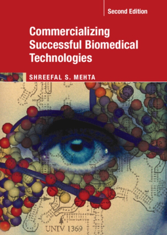 Commercializing Successful Biomedical Technologies (e-bog) af Mehta, Shreefal S.