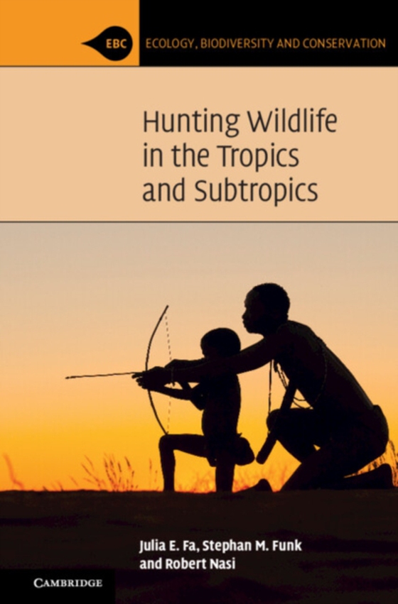 Hunting Wildlife in the Tropics and Subtropics (e-bog) af Nasi, Robert