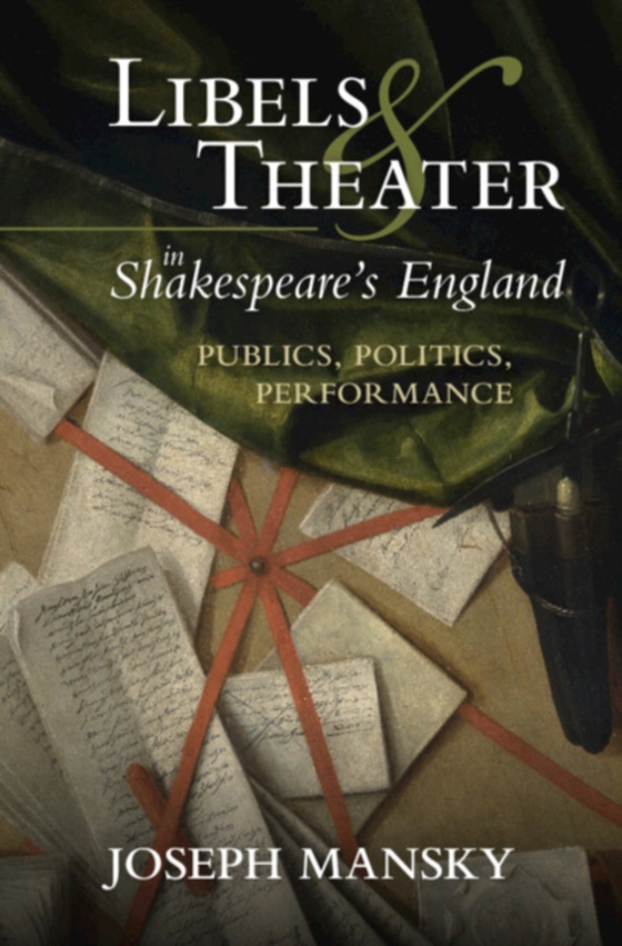 Libels and Theater in Shakespeare's England