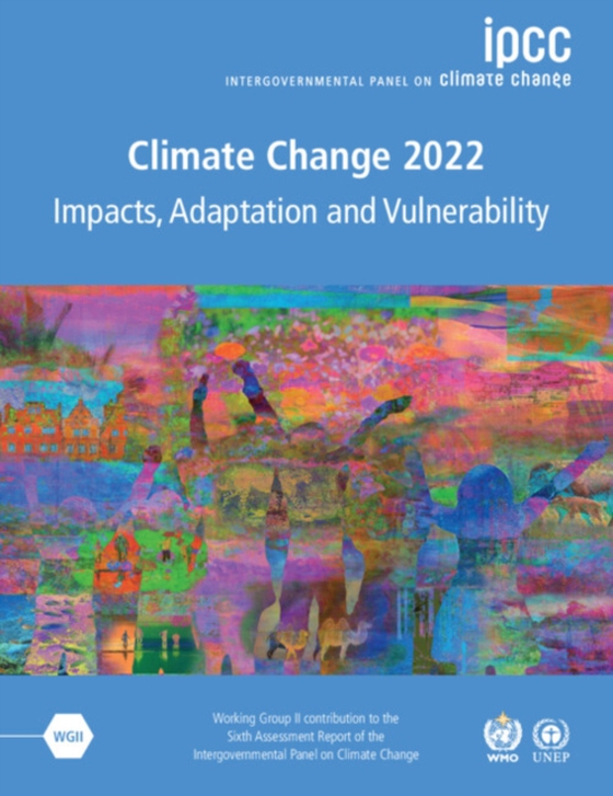 Climate Change 2022 - Impacts, Adaptation and Vulnerability (e-bog) af Change, Intergovernmental Panel on Climate (IPCC)