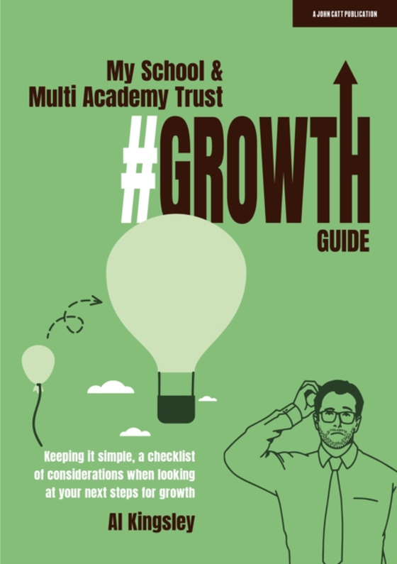 My School & Multi Academy Trust Growth Guide (e-bog) af Kingsley, Al