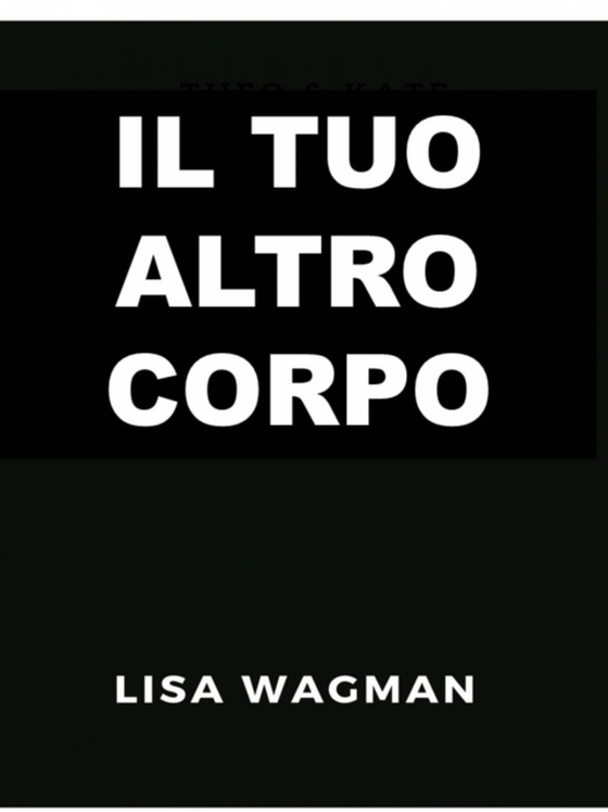 Il Tuo Altro Corpo (e-bog) af Wagman, Lisa