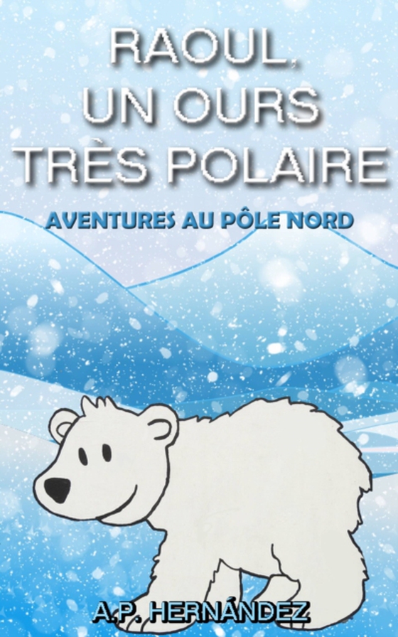 Raoul, un ours très polaire (e-bog) af Hernandez, A.P.