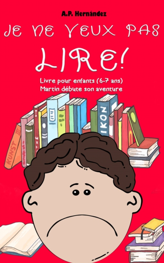 Je ne veux pas lire! (e-bog) af Hernandez, A.P.