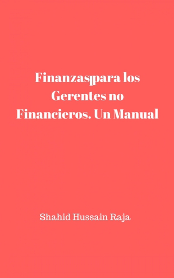 Finanzas para los Gerentes no Financieros. Un Manual