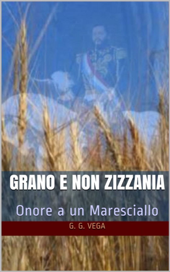 Grano e non zizzania (e-bog) af Vega, Guido Galeano