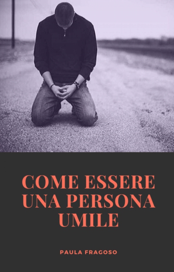 Come essere una persona umile