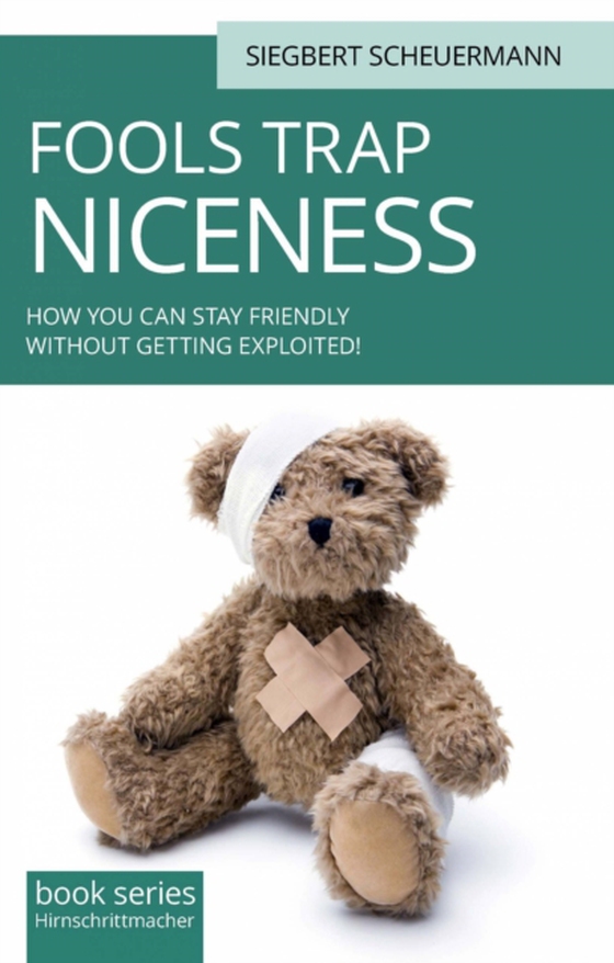 Fool's Trap Niceness: How you can stay friendly without being exploited