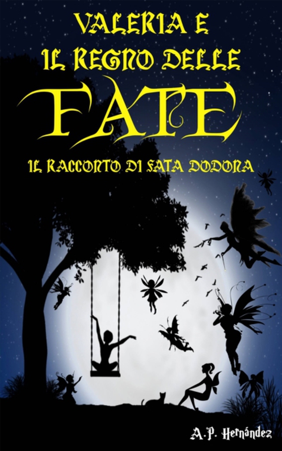 Valeria e il regno delle fate. Il racconto di Fata Dodona (e-bog) af Hernandez, A.P.