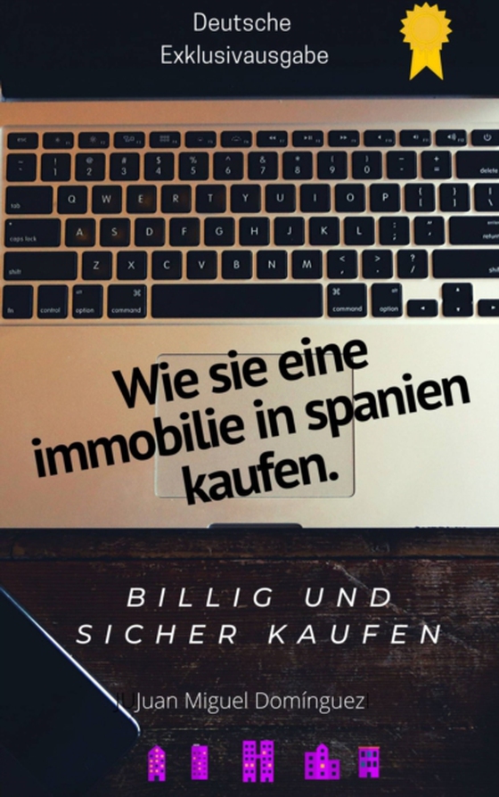 Wie Sie Eine Immobilie In Spanien Kaufen. Billig Und Sicher Kaufen. (e-bog) af Dominguez, Juan Miguel