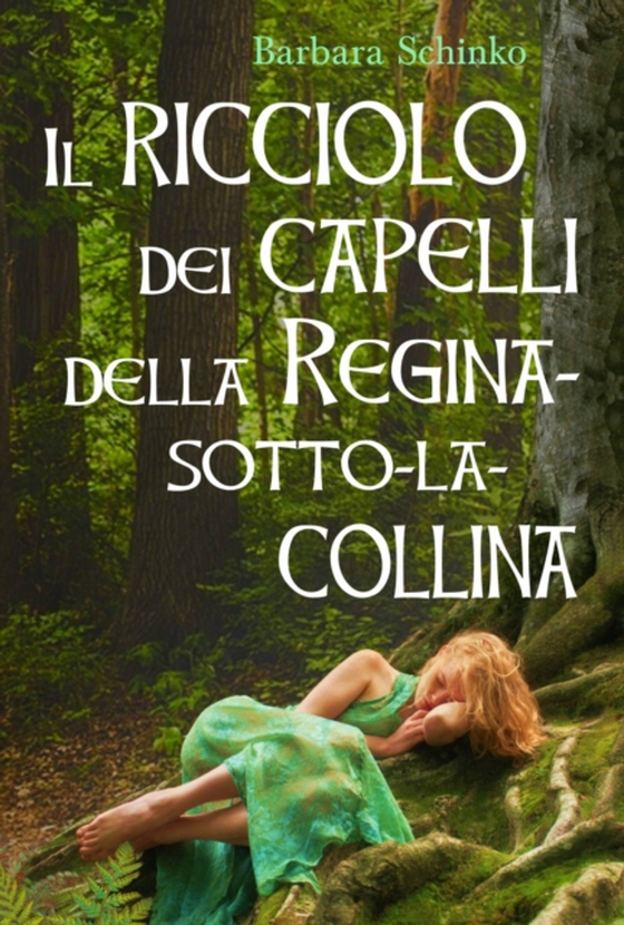 Il ricciolo dei capelli della Regina-sotto-la-collina (e-bog) af Schinko, Barbara