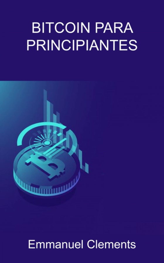 Bitcoin para principiantes (e-bog) af Clements, Emmanuel